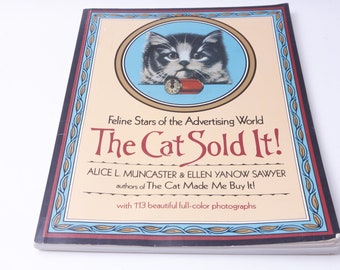 The Cat Sold It, Alice L Muncaster, Ellen Yanow Sawyer, Feline Stars of the Advertising World, Softcover, Illustrations, Vintage, ~ 20-01-55