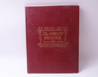 Preston Ware Orem, The Organ Player, Collection of Church and Recital Pieces, Sheet Music, Theodore Presser, Hardcover, ~ 20-01-29
