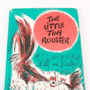 May include: Vintage children's book titled "The Little Tiny Rooster." The cover features a red circle with the title in black, and illustrations of roosters in red, black, and white on a teal background. The authors are Will and Nicolas.