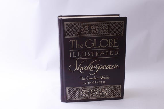 The Globe Illustrated Shakespeare: the Complete Works Annotated