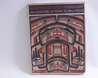 Northwest Coast Indian Art, An Analysis of Form by Bill Holm, 1965, University of Washington, Illustrated, Vintage, Paperback, ~ WH-012 206