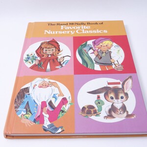 May include: The Rand McNally Book of Favorite Nursery Classics book cover features four illustrated scenes in circular frames. The top left scene shows a girl in a red hooded cloak holding flowers. The top right scene shows a boy in a green tunic holding an axe. The bottom left scene shows a man with a long white beard wearing a blue jacket and pink pants. The bottom right scene shows a brown rabbit with a turtle beside it.