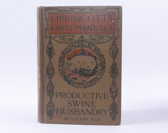 RARE, George E. Day, Productive Swine Husbandry, Lippincott's Farm Manuals, Illustrated, J. B. Lippincott, 1915, Hardcover, ~ 20-01-15