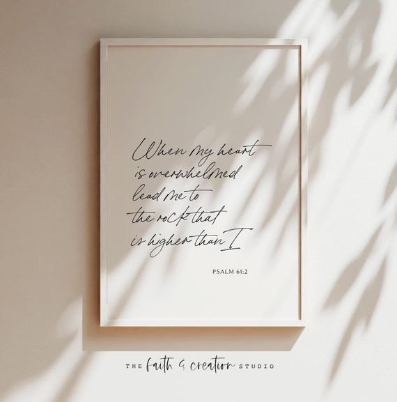 Psalm 61:2, When My Heart is Overwhelmed, Modern Christian Printable, Bible Verse Printable Wall Art, Scripture Print, Minimalistic Decor