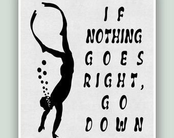 Freediver poster, Freediving art, Freediver gift, Freediving Poster, Freediver print, Diving school decor, "If nothing goes right, go down".