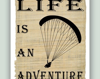 Paragliding Art, Life is an adventure, Paragliding print, Adventure Poster, Paragliding decor, Paragliding gift, Cottage decor, Paragliding.