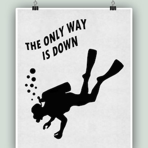 Diver poster, Scuba dive art, Diving Poster, Scuba dive print, Diving school decor, Diver print, Dive deep, &quot;The only way is down&quot;.