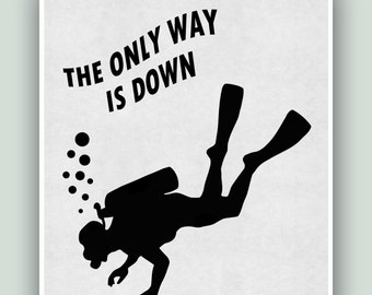 Diver poster, Scuba dive art, Diving Poster, Scuba dive print, Diving school decor, Diver print, Dive deep, "The only way is down".