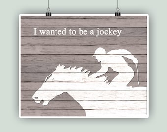 Jockey Kunst, Pferd Jockey Zitat Druck, Pferd Racing Print, Pferd Jockey Poster, Pferd Dekor, Pferd Reiten Dekor. Ich wollte ein Jockey sein