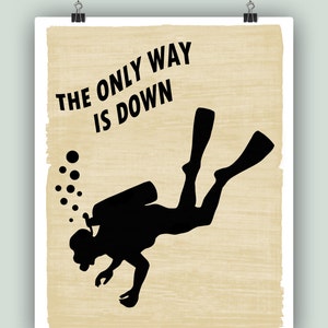 Diver poster, Scuba dive art, Diving sign, Scuba dive print, Dive center decor, Diver print, Diver Gift, Dive deep, &quot;The only way is down&quot;.