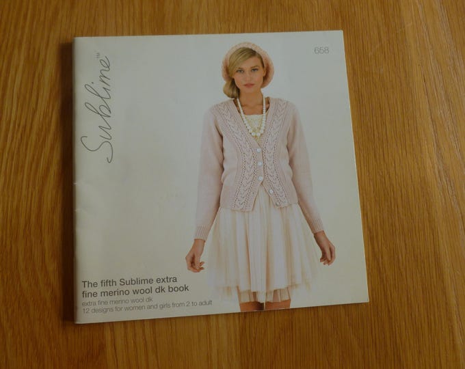 Sublime Knitting Pattern Booklet, 658, 12 designs, extra fine merino DK, womens, girls, size 2 to adult, UK