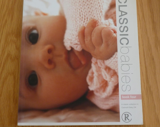 Rowan Classic Babies, Book 4, Cashsoft Baby DK, knitting pattern book, over 12 designs by Martin Storey, crochet, 0-5 yrs