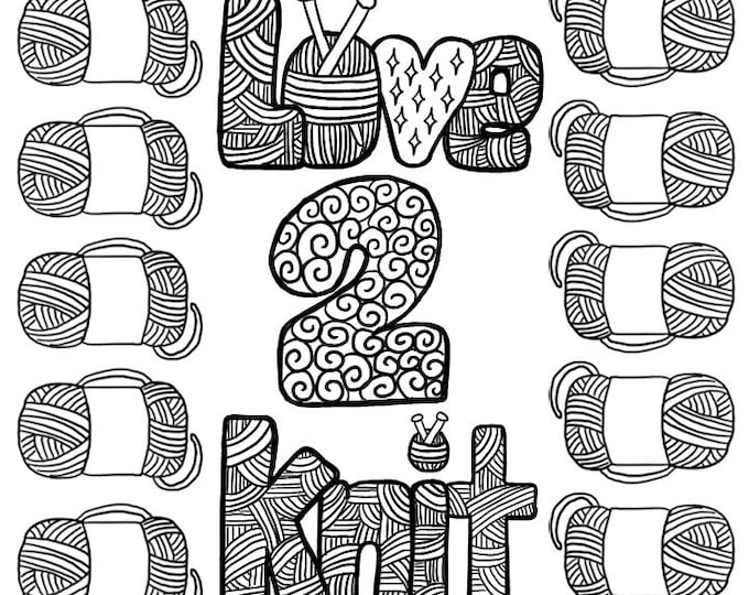 Love 2 Knit colouring sheet, A4, PDF, Digital Download, printable, art, woolly fun, by ASI Designs, yarn, knitting, colouring, mindfulness