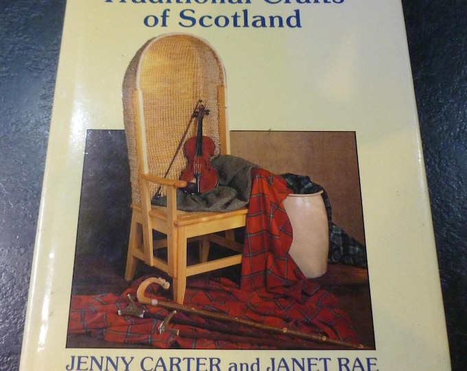 Traditional Crafts of Scotland, by Jenny Carter and Janet Rae, 1988, hardback book, spinning, knitting, weaving, furniture, clothes and more