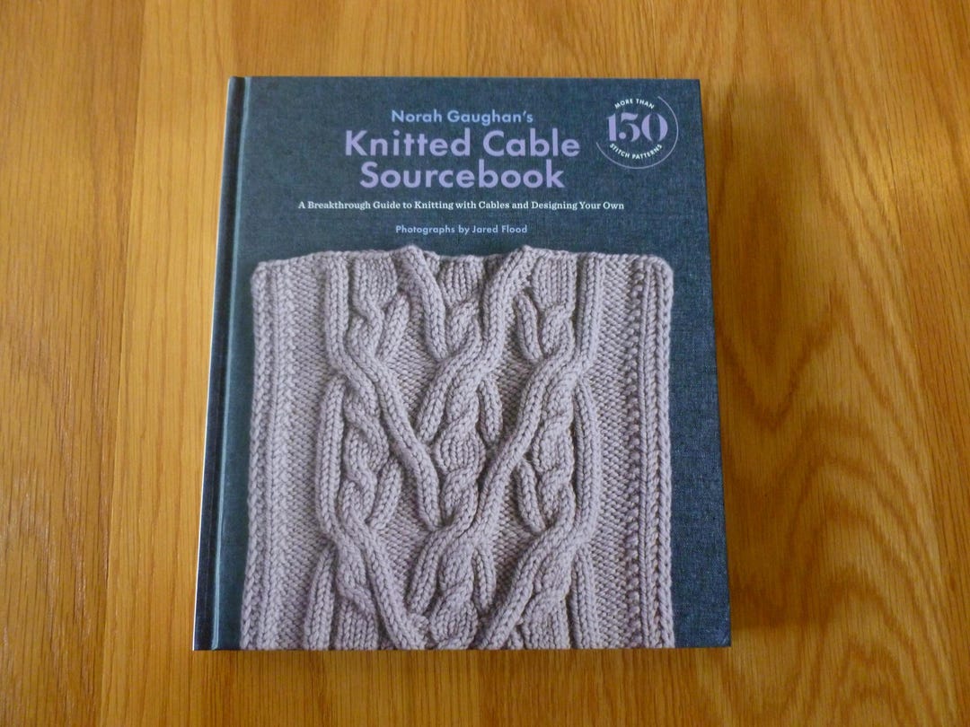 Knitted Cable Source Book, by Norah Gaughan, Knitting, Designing, 2016 ...