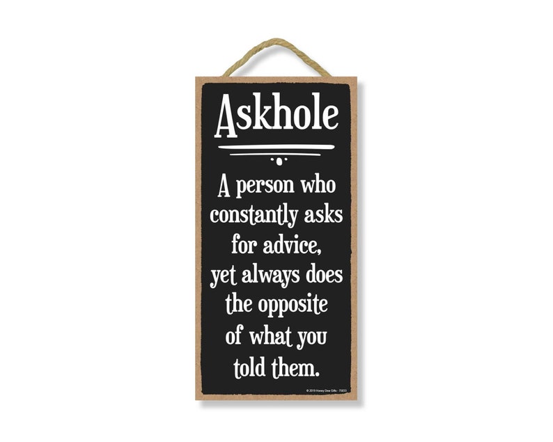 Honey Dew Gifts Home Office Decor Askhole a Person Who Asks for Advice Yet Does The Opposite 5 inch by 10 inch Hanging Wall Art,...