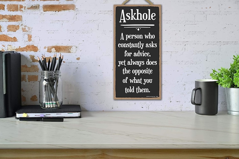 Honey Dew Gifts Home Office Decor Askhole a Person Who Asks for Advice Yet Does The Opposite 5 inch by 10 inch Hanging Wall Art,...