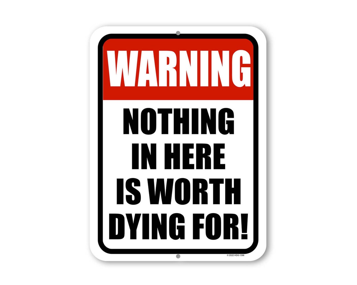 Honey Dew Gifts Warning Nothing in Here is Worth Dying For 9 Etsy