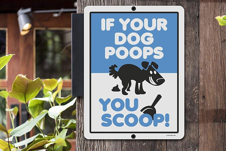 Dog Poop Sign If Your Dog Poops You Scoop 9 X 12 Inch Metal Etsy