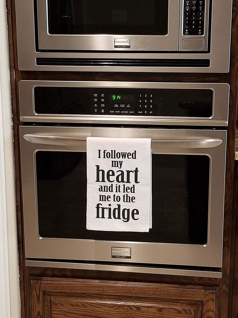 I Followed My Heart and It Led Me to The Fridge Flour Sack Towel 27 x 27 Inches Multi-Purpose Kitchen Towel