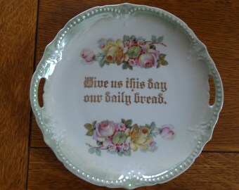 Vintage Give Us This Day Daily Bread Porcelain Cake Plate Made in Germany 10 in. Gold