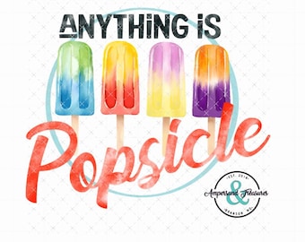 Anything is Popsicle PNG, Summer Shirt Design (Digital Download)
