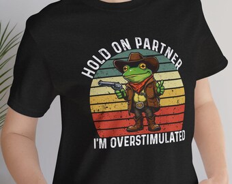 Cowboy Frog Graphic Tee: Funny Overstimulated Meme Shirt