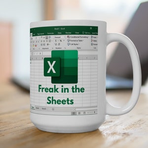 Funny &#39;Freak in the Sheets&#39; Excel Mug, Gift Idea for Coworkers, Accounting Humor, CPA, Spreadsheet Ceramic Mug 15oz, Boss or Friend Gift Cup