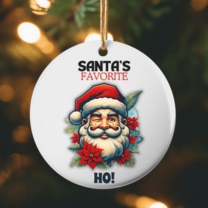 Santa&#39;s Favorite Ho, Adult Humor, Gift for Her, Festive Holiday Ornament, Sarcastic Ornament, Adult Humor Ornament. Funny Christmas, 2 Sided