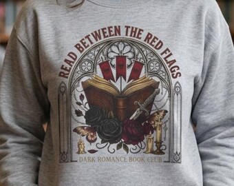 Read Between the Red Flags Sweatshirt, Dark Romance Book Lover Gift