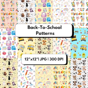 May include: A collection of colorful back-to-school patterns. The patterns include images of school buses, puppies, cats, pencils, books, backpacks, and rainbows. The text "Back-To-School Patterns" is displayed on a white banner. The image size is 12"x12".
