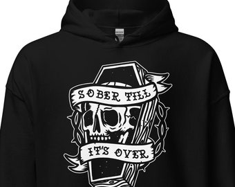 Recovery Gift, Sober Till Its Over, Recovery Apparel, AA Hoodie, NA Hoodie, Alcoholics Anonymous, Narcotics Anonymous, 12 Step Hoodie