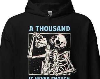 A Thousand Is Never Enough Hoodie – 12 Step Recovery Sweatshirt