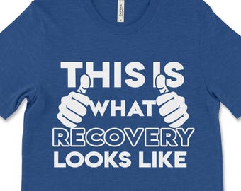 Recovery Shirt, This is What Recovery Looks Like, AA Tee, NA Shirt, Sobriety T-Shirt, Alcoholics Anonymous Shirts, Narcotics Anonymous
