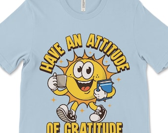 Recovery Shirt, Have An Attitude Of Gratitude, Sober T-Shirt, Recovery Apparel, Sobriety Clothing, 12 Step Tee, AA Gifts, NA Tshirts