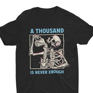 A Thousand Is Never Enough, Recovery Shirt, Recovery Clothing, NA Shirt, Narcotics Anonymous, Alcoholics Anonymous, AA Shirt, Sober Sobriety