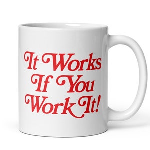 Recovery Mug, It Works If You Work It, Sobriety Gift, Soberversary Gift, Addiction Recovery Mug, Recovery Gift, Sober Coffee Mug