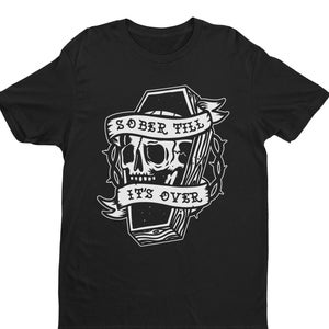 Recovery Shirt, Sober Till It's Over, 12 Step Meetings, Recovering Addict Gift, Sobriety Shirt, Sober Shirt, Self Care, Recovery Gift