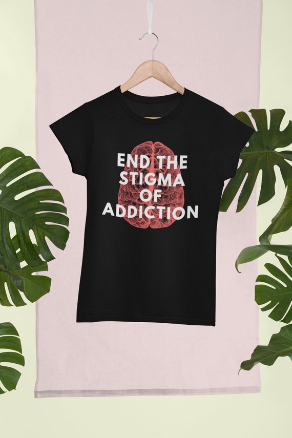 End the Stigma of Addiction, Recovery Apparel, NA Shirt, AA Shirt,  Narcotics Anonymous, Alcoholics Anonymous, Sober Clothing Brand -   Canada
