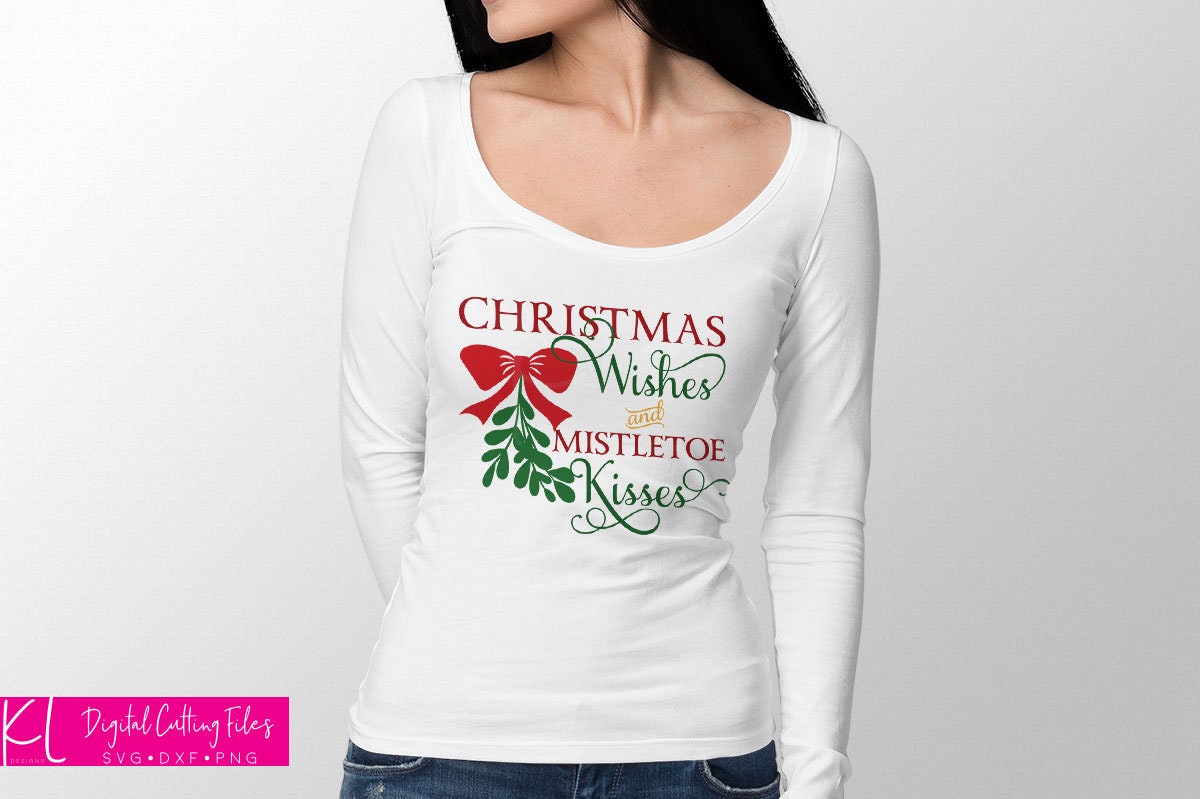 Christmas Wishes &amp; Mistletoe Kisses SVG Cut File Christmas | Etsy