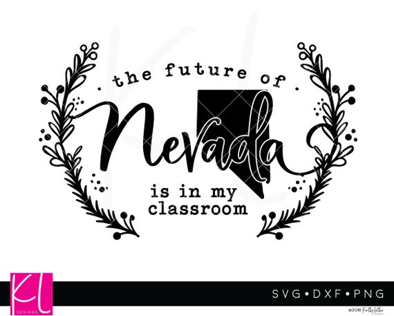 Teacher The Future of Nevada Is In My Classroom SVG Cut File | Etsy