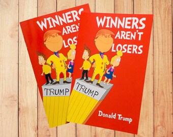 2 PACK - Original Highest Quality Winners Aren't Losers Donald Trump Children's Softcover Book As seen  on The Jimmy Kimmel Show
