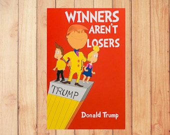 5 PACK - Winners Aren't Losers Donald Trump Children's Softcover Book As seen on Jimmy Kimmel Show