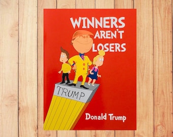 Winners Aren't Losers Original Donald Trump Humorous Book as seen on Jimmy Kimmel Show 8.5 x 11