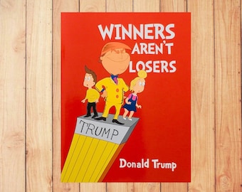 Original High Quality Winners Aren't Losers Donald Trump Humorous Softcover Book as seen on Jimmy Kimmel Show - 8.5 x 11