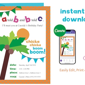 May include: A printable birthday party invitation with a colorful illustration of a palm tree and the text "a told b and b told c, I'll meet you at Cassidy's Birthday Party! chicka chicka boom boom!"  The invitation includes details for the date, time, place, and RSVP information.