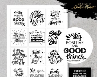 May include: A set of nine black and white printable inspirational quotes. The quotes include "Stay positive and good things will happen", "Life is short, live it", "Work hard, make it happen", "Let your confidence shine", "Do something creative everyday", "Smile & Shine", "If you are waiting for a sign, this is it", "Faith, hope, love", "You become what you believe", "Be the best version of you", "Let your dreams come true", and "Make yourself proud".