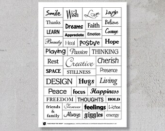 May include: Black and white printable poster with a list of positive words and phrases, including "Smile", "Wish", "Love", "Laugh", "Thanks", "Dreams", "Faith", "Believe", "Learn", "Appreciate", "Emotion", "Courage", "Beauty", "Heal", "Positive", "Hope", "Playing", "Passion", "Thinking", "Rest", "Creative", "Cherish", "Space", "Stillness", "Presence", "Design", "Hugs", "Living", "Peace", "Focus", "Happiness", "Freedom", "Thoughts", "Hold", "Friends", "Forever", "Feelings", "Listen", "&", "Family", "Always", "Giggles", and "Energy".
