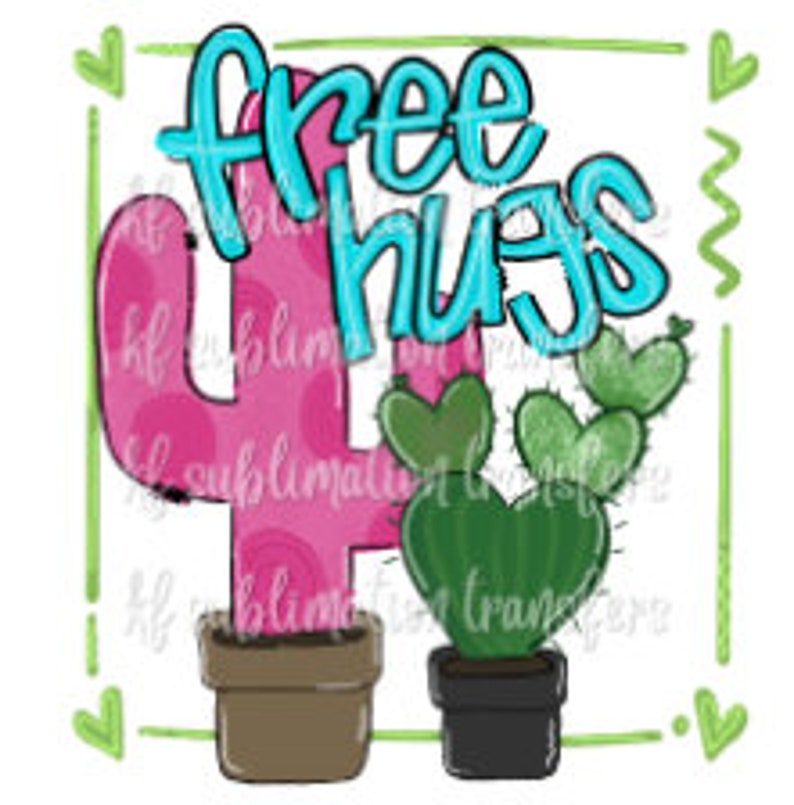 Ready to Press - Cactus Free Hugs Valentine Sublimation Transfer