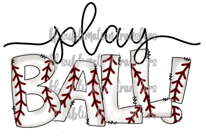 Ready to Press play ball Baseball Sublimation Transfer